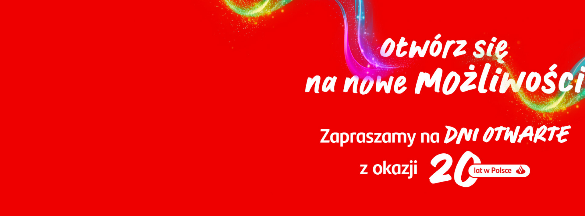 na czerwonym polu jest napisane "Otwórz się na nowe możliwości" a pod tym hasłem "Zapraszamy na DNI OTWARTE z okazji 20-lecia w Polsce